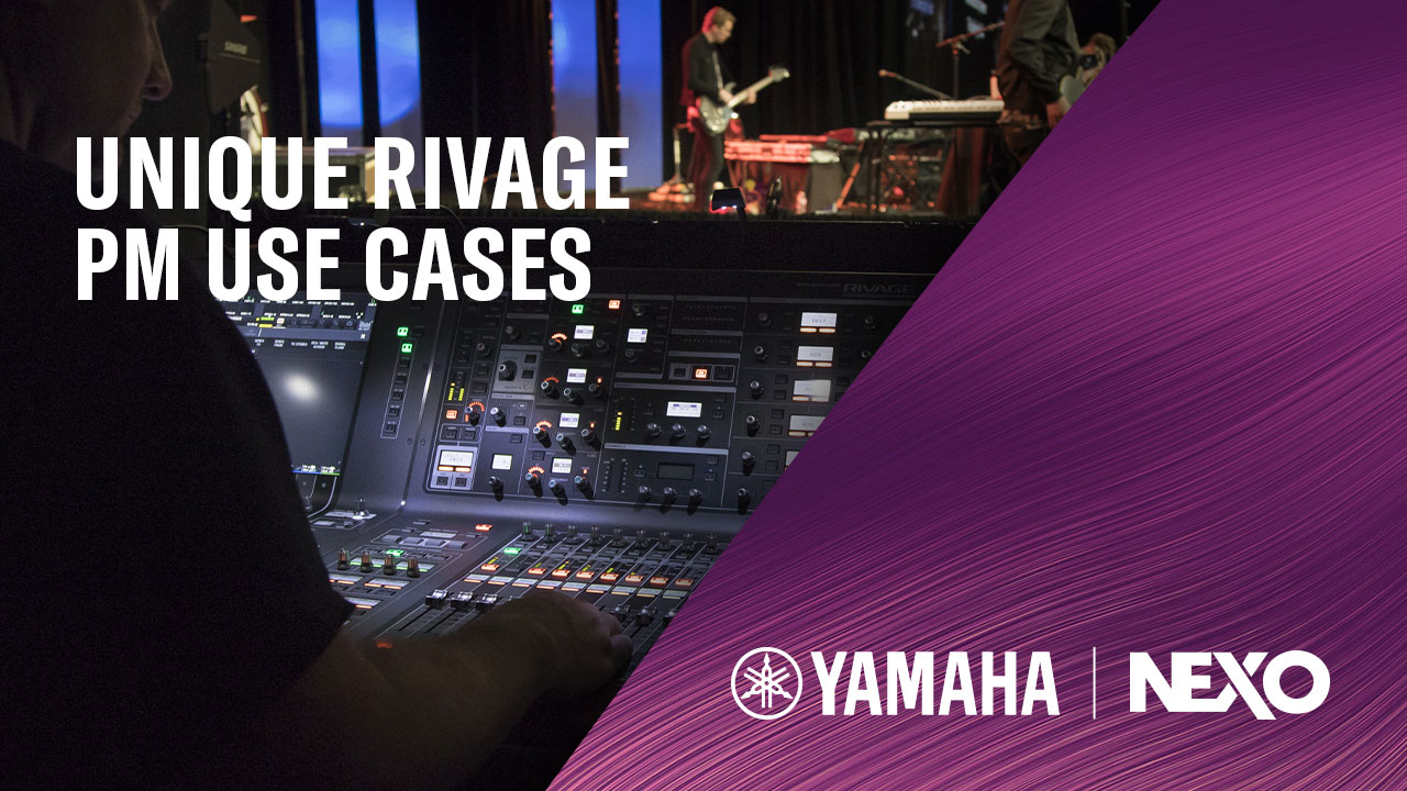 Unique RIVAGE PM Use Cases Unique RIVAGE PM Use Cases